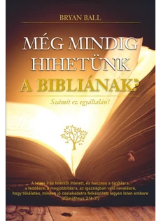 Még mindig hihetünk a Bibliának? (Bryan Ball)