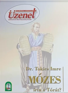 Mózes írta a tórát? (Dr Tokics Imre)