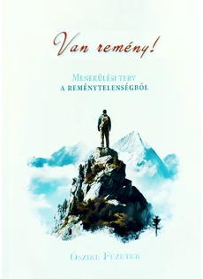 Van remény! - Menekülési terv a reménytelenségből (Őszike füzetek, Gyürüs Panni)