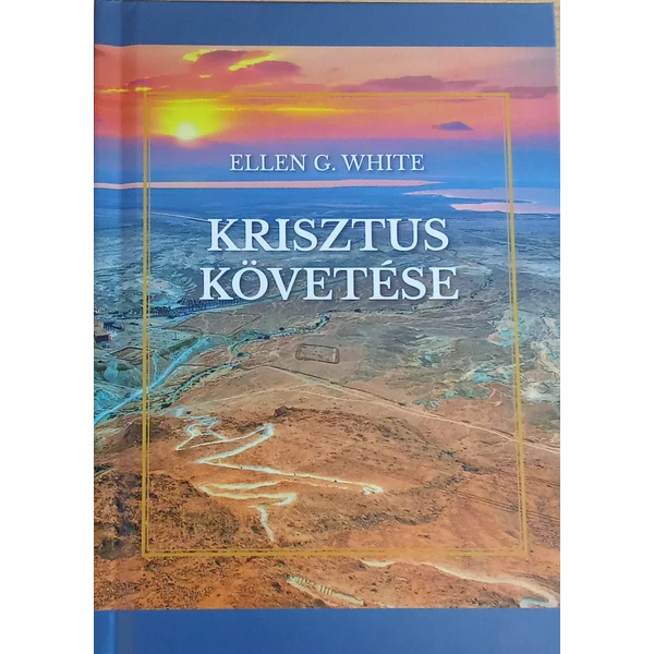 Krisztus Követése (Ellen G. White)- kemény kötésű