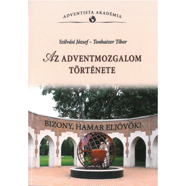 Az adventmozgalom története (Szilvási József - Tonhaizer Tíbor)