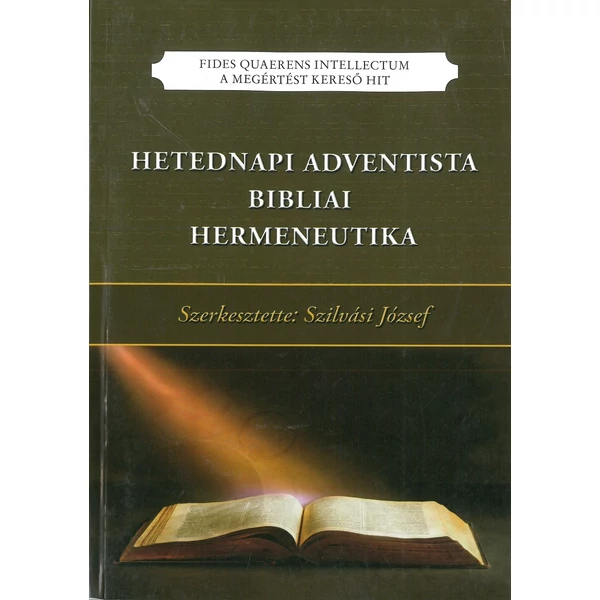 Hetednapi Adventista bibliai hermeneutika (Szilvási József (szerkesztette))