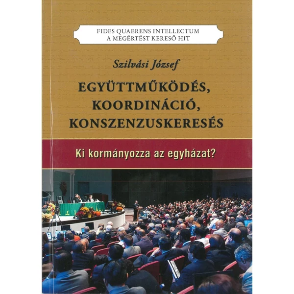 Együttműködés, koordináció, konszenzuskeresés (Szilvási József)