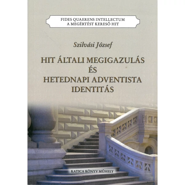 Hit általi megigazulás és Hetednapi Adventista identitás (Szilvási József)