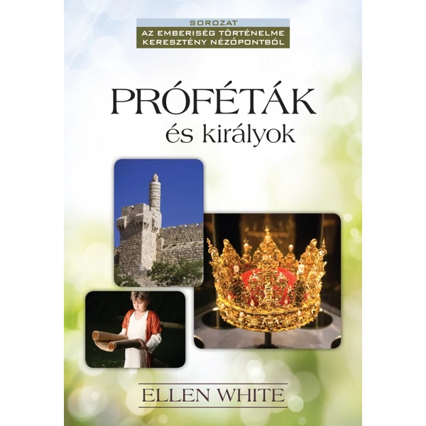 Próféták és királyok (Ellen G. White) -  Az emberiség története keresztény nézőpontból-sorozat