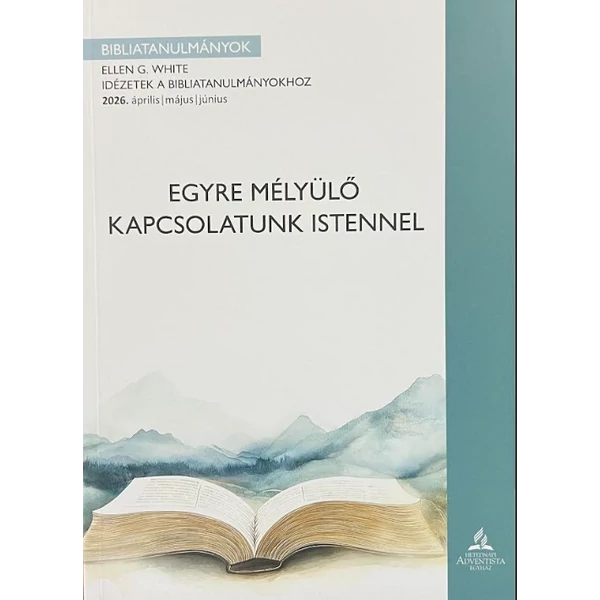 Egyre mélyülő kapcsolatunk Istennel 