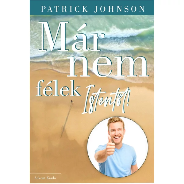 Már nem félek Istentől!