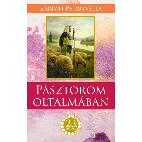 Pásztorom oltalmában (Kárpáti Petronella)