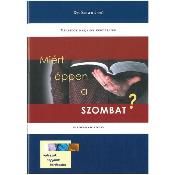 Miért éppen a szombat? (Dr. Szigeti Jenő)