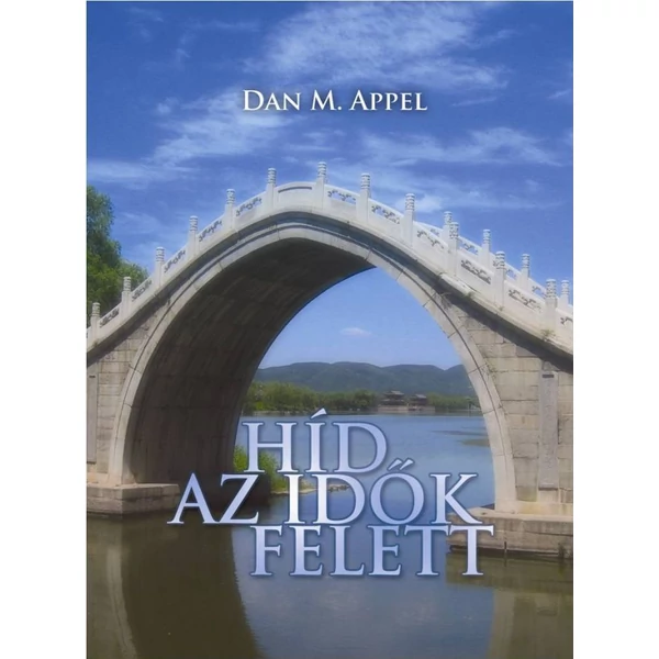 Híd az idők felett (Dan M. Appel)