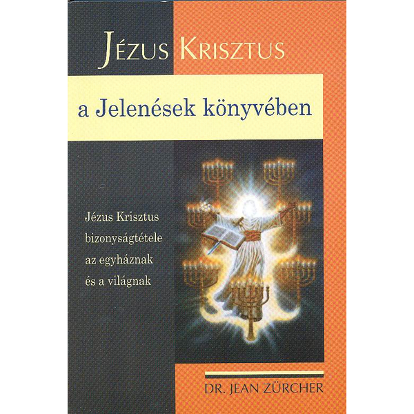 Jézus Krisztus a Jelenések könyvében (Dr. Jean Zürcher)