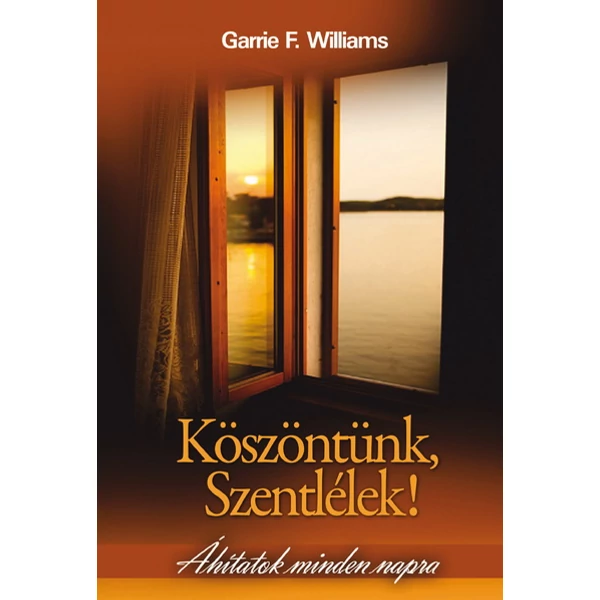 Köszöntünk, Szentlélek! (Garrie F. Williams)