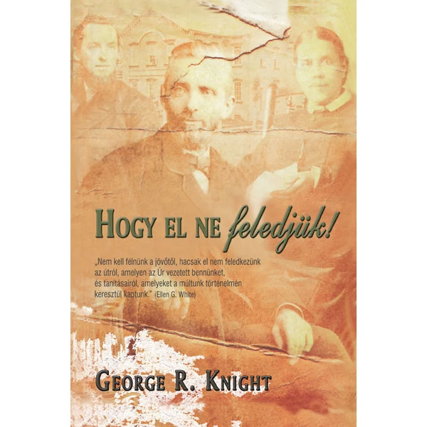 Hogy el ne feledjük! (George R. Knight)