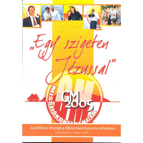 Egy szigeten Jézussal Missziókonferencia, 2005.
