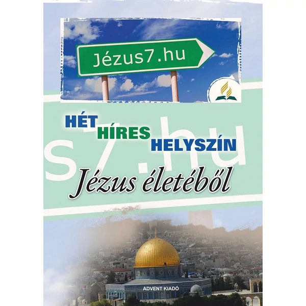 Hét híres helyszín Jézus életéből, Jézus élete c. könyv nyomán (Ellen G. White)