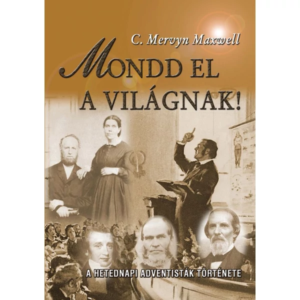 Mondd el a világnak! (C. Mervyn Maxwell)