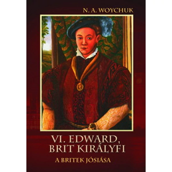 VI. Edward, brit királyfi a britek Jósiása (N. A. Woychuk)
