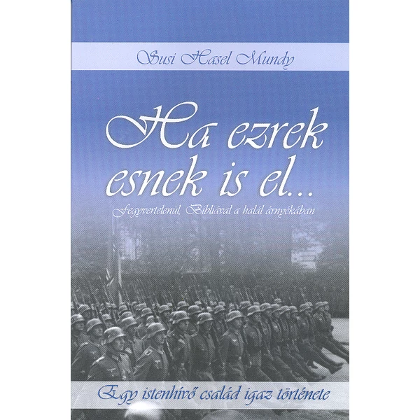 Ha ezrek esnek is el (Susi Hasel Mundy)