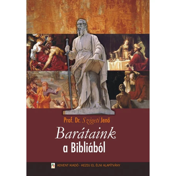 Barátaink a Bibliából (Dr. Szigeti Jenő)