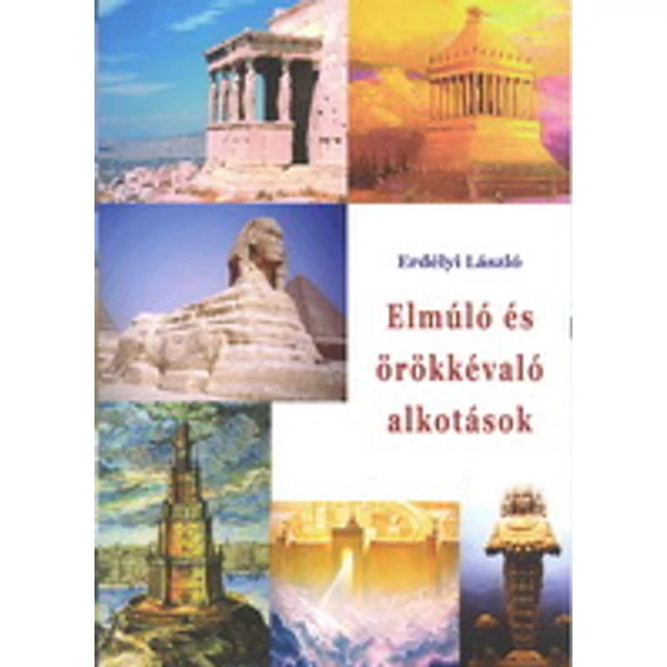 Elmúló és örökkévaló alkotások (Erdélyi László)
