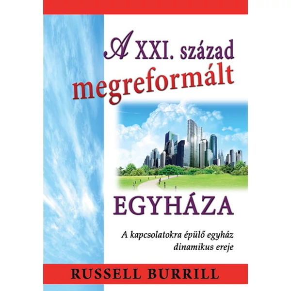 A XXI. század megreformált egyháza (Russell Burrill)
