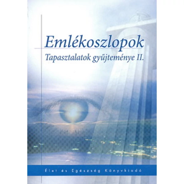 Emlékoszlopok - Tapasztalatok gyűjteménye II. (Árokszállási Jánosné)