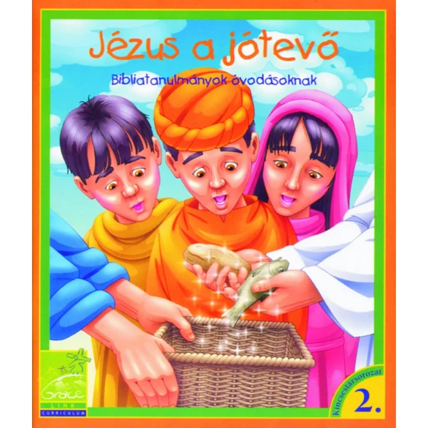 Jézus a jótevő - Bibliatanulmány óvodásoknak