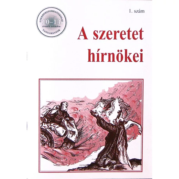 A szeretet hírnökei - Gyermekszombatiskolai tanulmányok 10-14 évesek számára