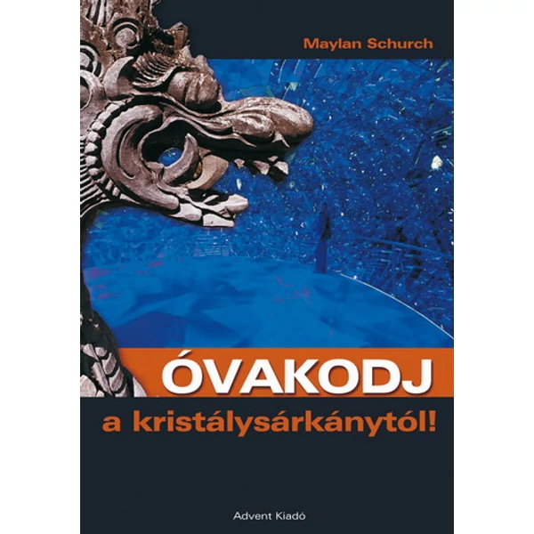 Óvakodj a kristálysárkánytól! (Maylan Schurch)