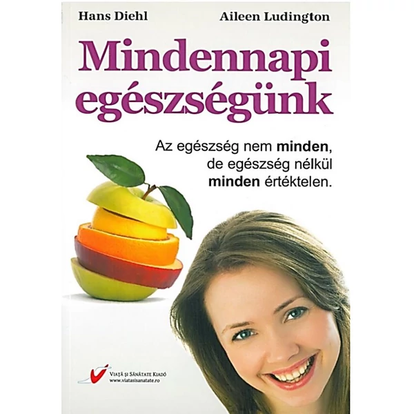 Mindennapi egészségünk (Hans Diel és Alieen Ludington)
