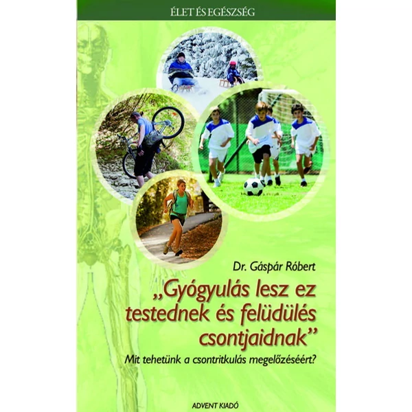 Gyógyulás lesz ez testednek és felüdülés csontjaidnak (Dr. Gáspár Róbert)