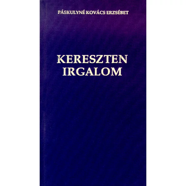 Kereszten irgalom - verseskötet (Páskulyné Kovács Erzsébet)