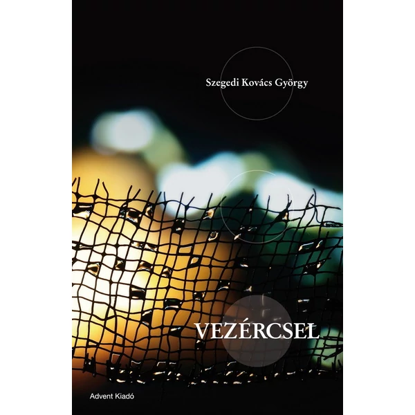 Vezércsel - verseskötet (Szegedi Kovács György)