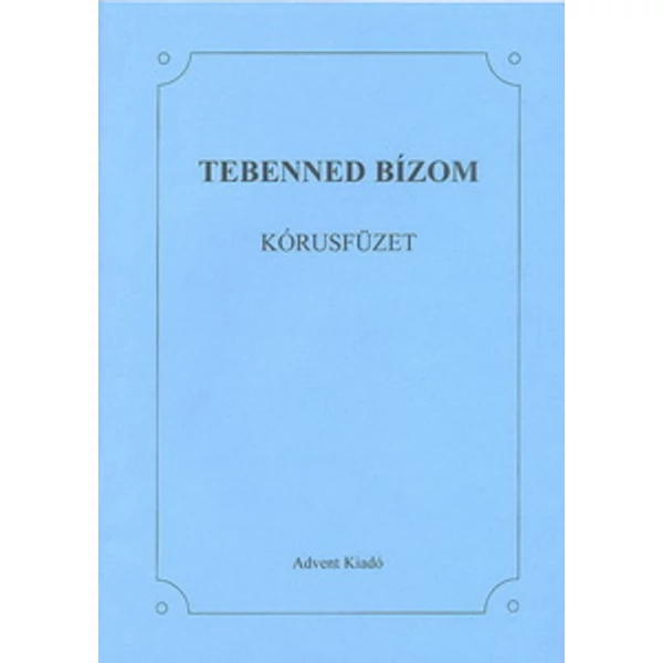 Tebenned bízom - kórusfüzet