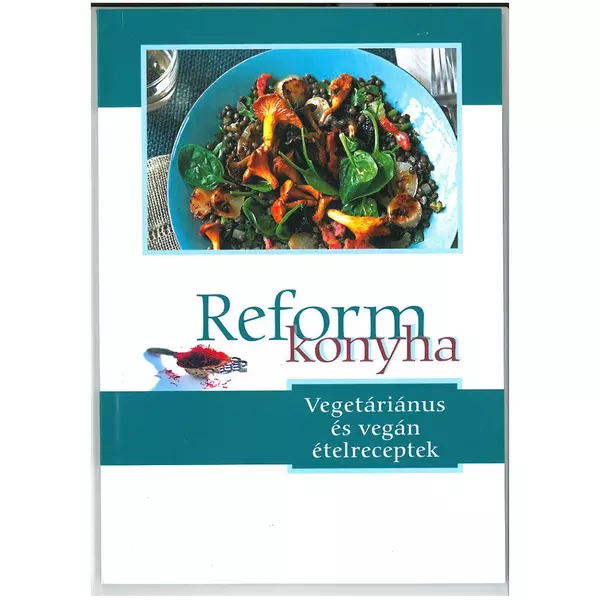 Reform konyha - vegetáriánus és vegán ételreceptek