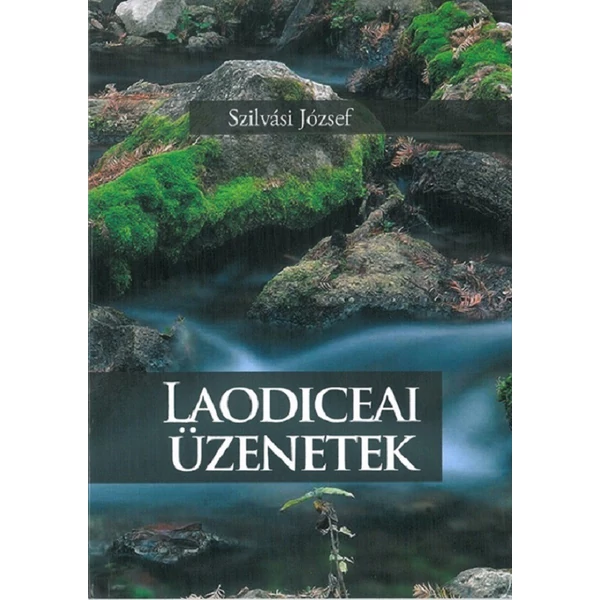 Laodiceai üzenetek (Szilvási József)