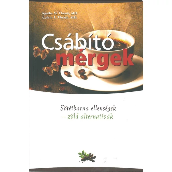 Csábító mérgek (Dr. Agatha M. Thrash és Dr. Calvin L. Thrash)