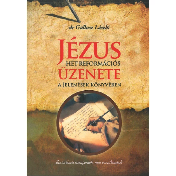 Jézus hét reformációs üzenete a Jelenések könyvében (Gallusz László)