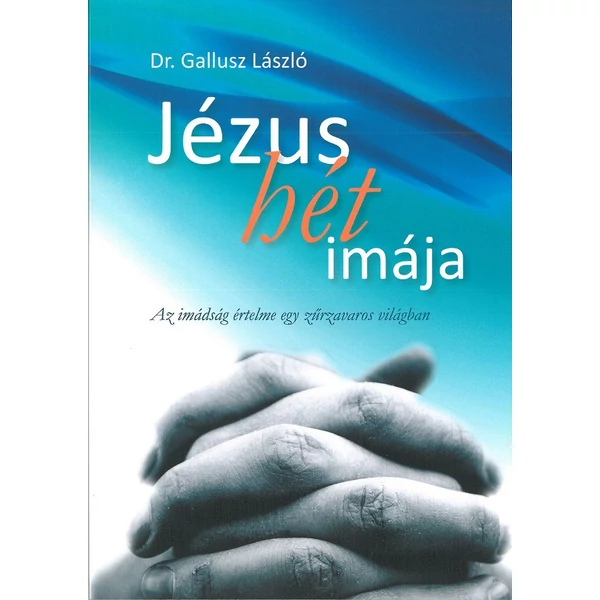 Jézus hét imája (Gallusz László)