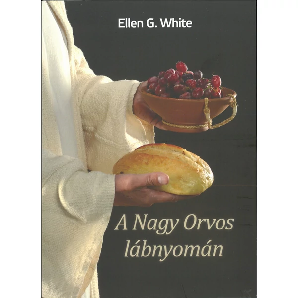 A Nagy Orvos lábnyomán (Ellen G. White)