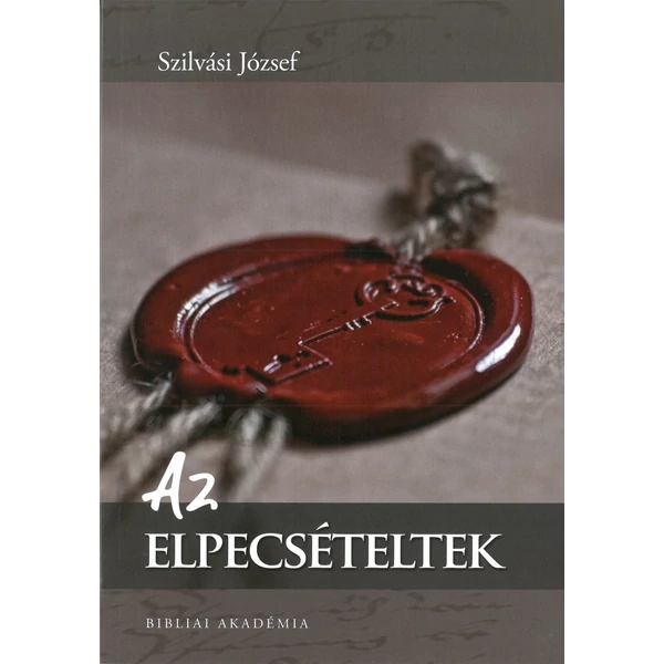 Az elpecsételtek (Szilvási József)