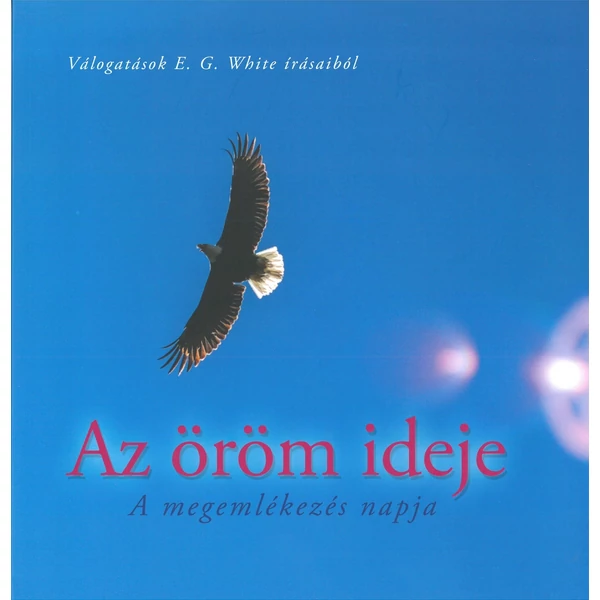 Az öröm ideje - A megemlékezés napja (Ellen G. White)