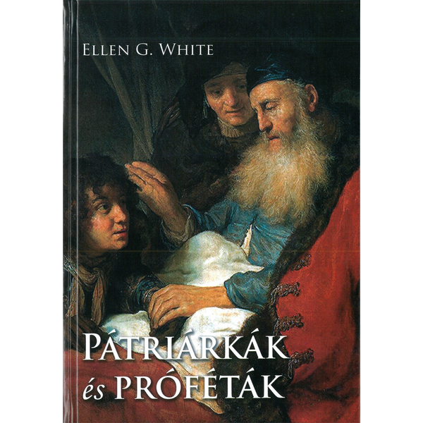 Pátriárkák és próféták (e-könyv) (Ellen G. White)