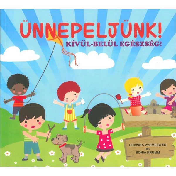 Ünnepeljünk! - kívül-belül egészség! (Shawna Vyhmeister és Sonia Krumm)