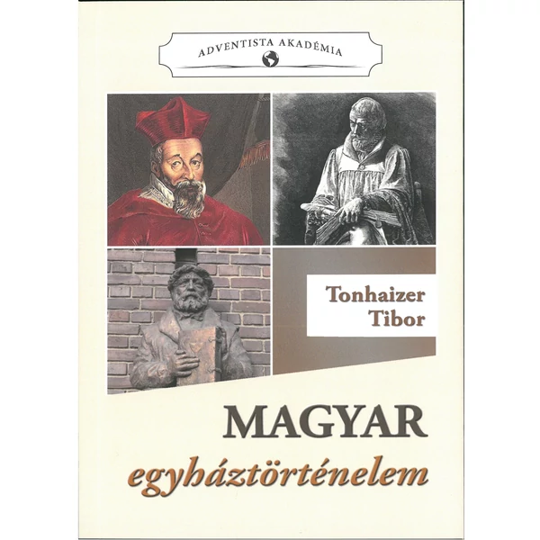 Magyar egyháztörténelem (Tonhaizer Tibor)
