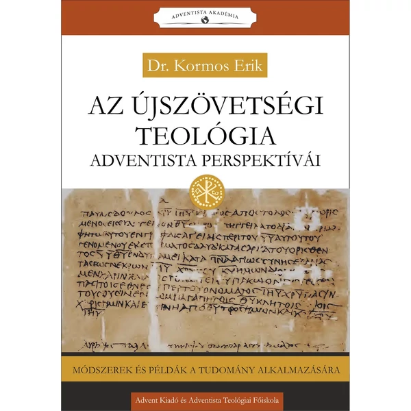 Az újszövetségi teológia adventista perspektívái (Dr. Kormos Erik)