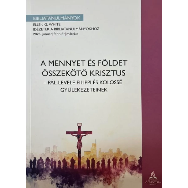 A mennyet és földet összekötő Krisztus - Pál levele Filippi és Kolossé gyülekezeteinek