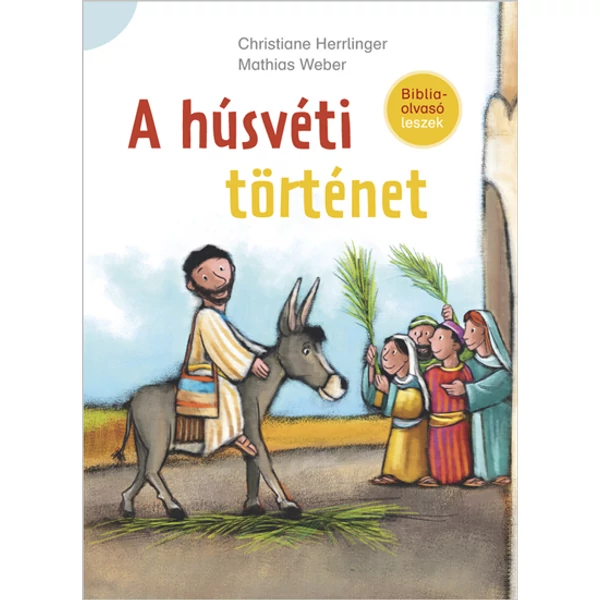 A húsvéti történet-Biblia olvasó leszek