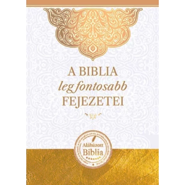 A Biblia legfontosabb fejezetei (több szerzőtől)