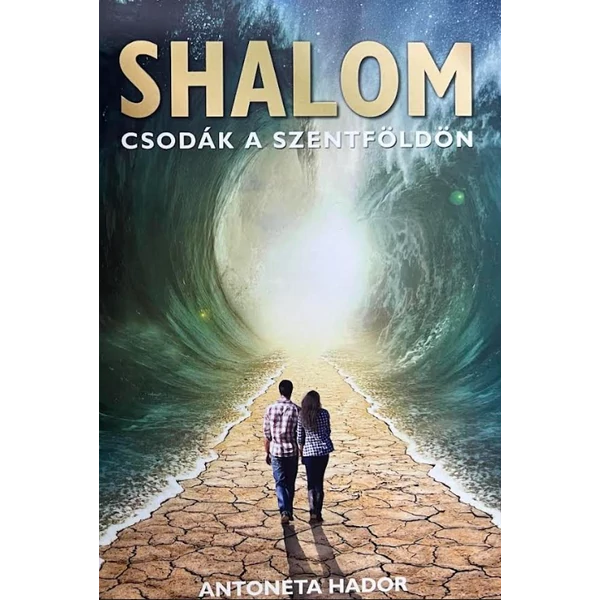 Shalom-Csodák a Szentföldön (Antoneta Hador)